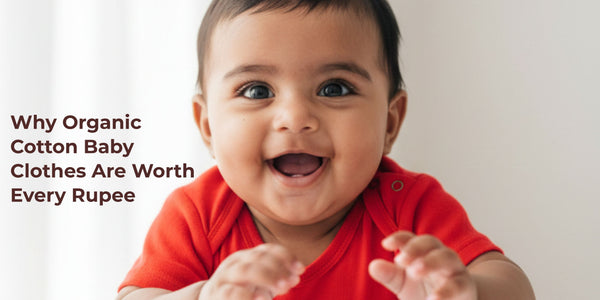 Why Organic Cotton Kids Clothes Are Worth Every Rupee And What to Look For on the Label